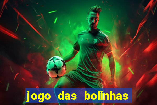 jogo das bolinhas que ganha dinheiro